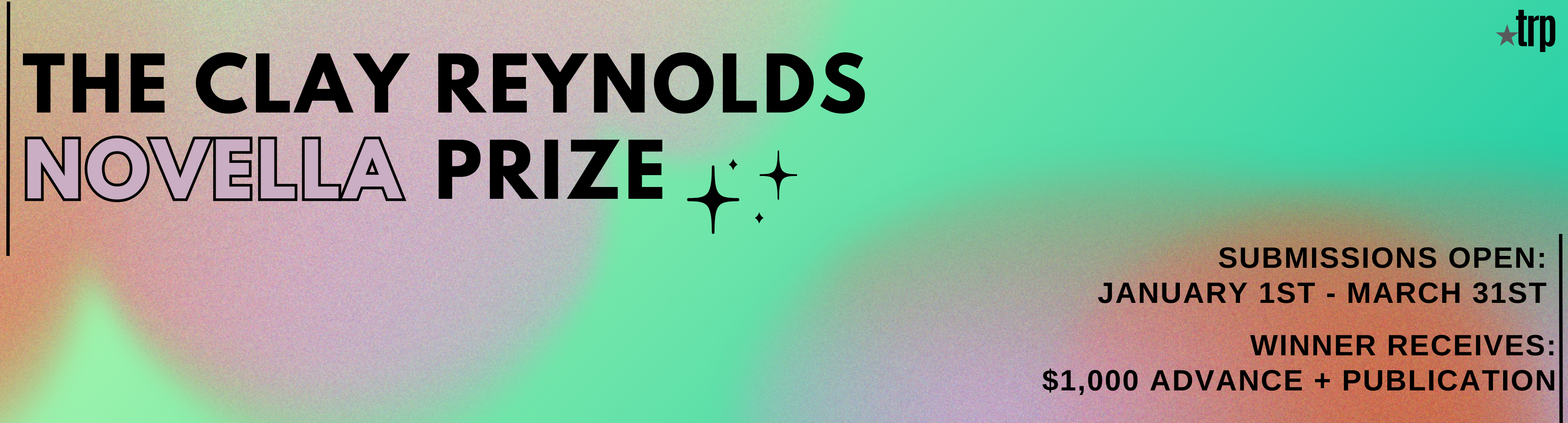 Call for Submissions: The Clay Reynolds Novella Prize. Submissions open: January first through March thirty-first. Winner receives: $1,000 advance and publication.